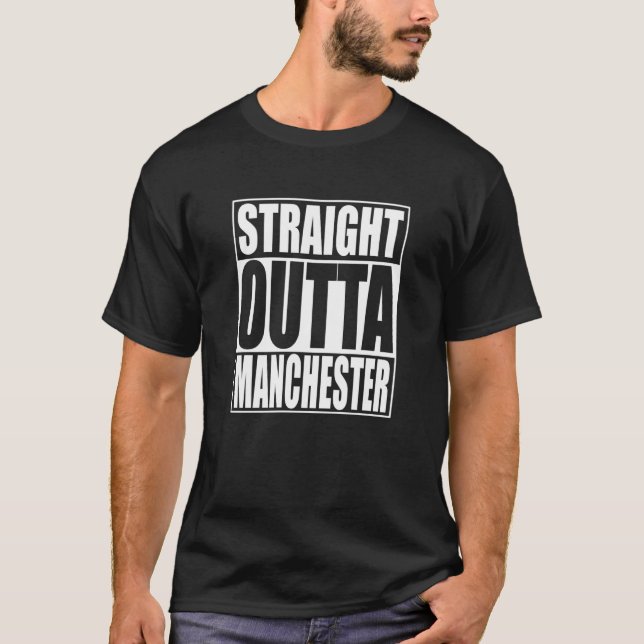 Straight Outta Manchester T-Shirt (Front)