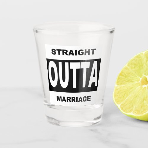 Straight Outta Marriage Black Typography  Shot Glass