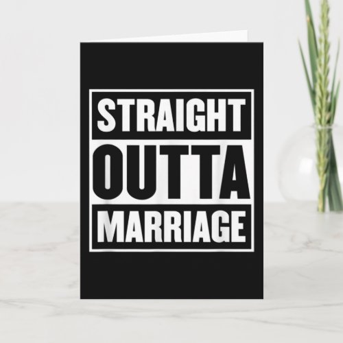 Straight Outta Marriage Funny Divorce Party Card