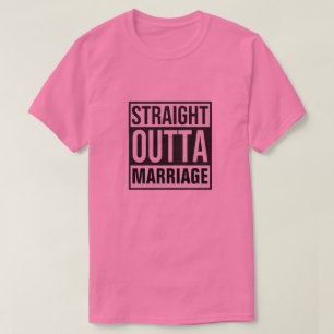 Straight Outta Marriage T-Shirt