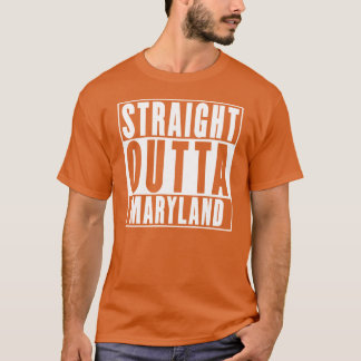 Straight Outta Maryland 2 T-Shirt