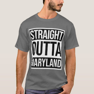 Straight Outta Maryland T-Shirt