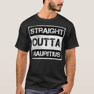 Straight Outta Mauritius Traveler Gift Country Exp T-Shirt