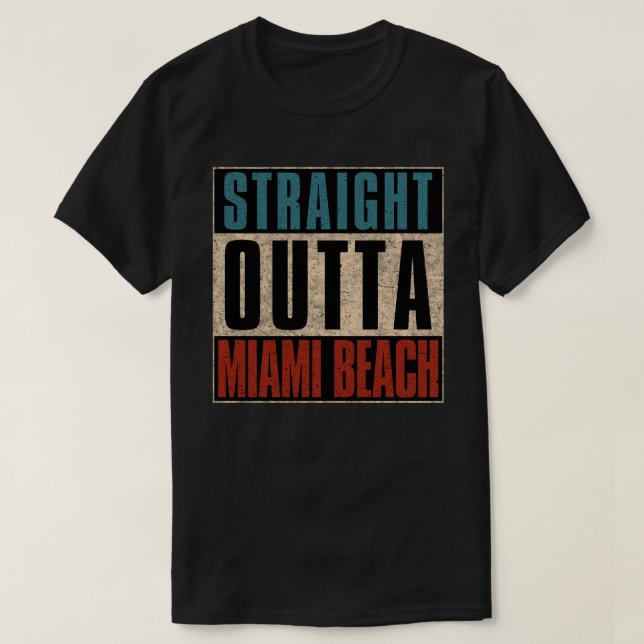 Straight Outta Miami Beach Florida FL T-Shirt (Design Front)