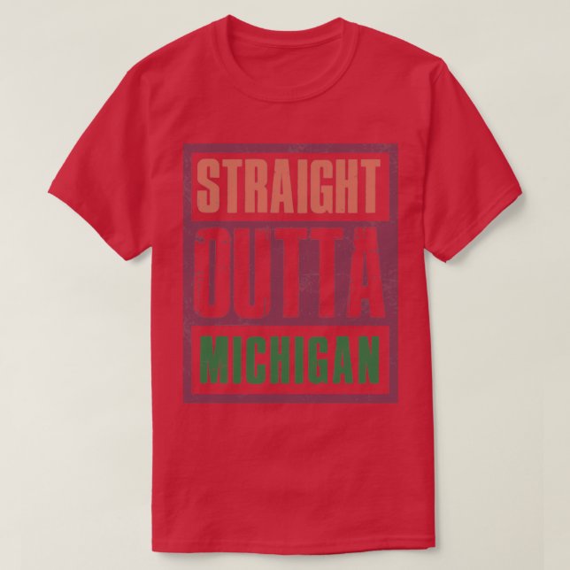 Straight outta Michigan Retro  T-Shirt (Design Front)