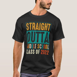 Straight Outta Middle School 2022 Graduation 1 T-Shirt