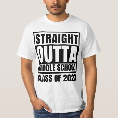 STRAIGHT OUTTA MIDDLE SCHOOL CLASS OF 2023 T_Shirt