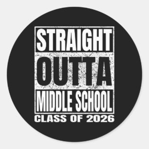 Straight Outta Middle School Funny 2026 Middle Gra Classic Round Sticker