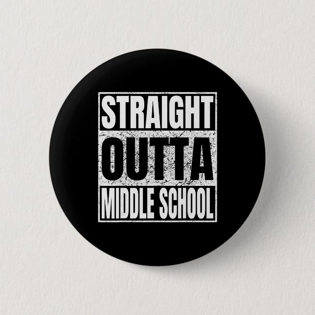 Straight Outta Middle School Funny Cl 2026 Graduat Button (Front)