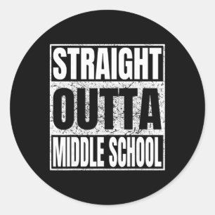 Straight Outta Middle School Funny Cl 2026 Graduat Classic Round Sticker