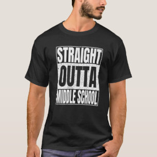 Straight Outta Middle School Tee Funny Class 2022