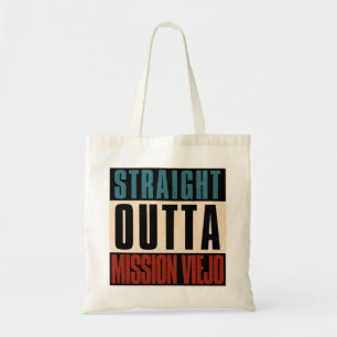 Straight Outta Mission Viejo California CA Tote Bag