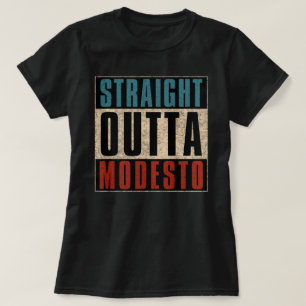 Straight Outta Modesto California CA T-Shirt