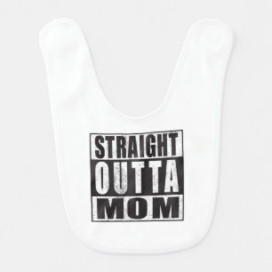 Straight Outta Mom Funny Infant Baby Bib