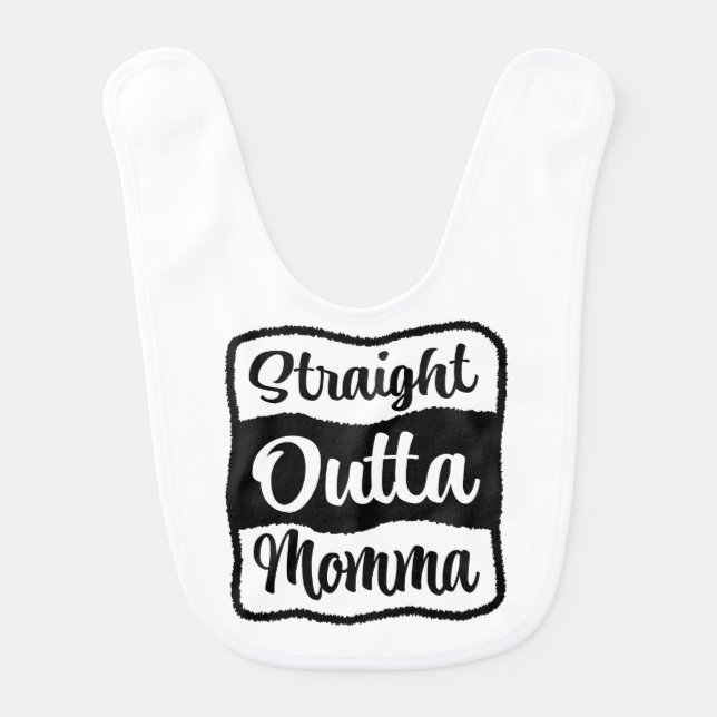 Straight Outta Momma Typography Baby Bib (Front)