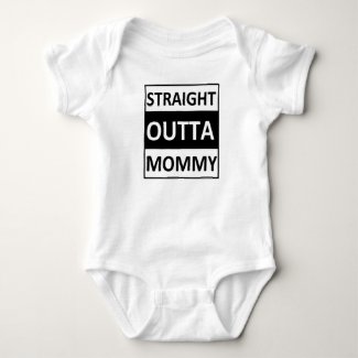 Straight Outta Mommy Baby Bodysuit