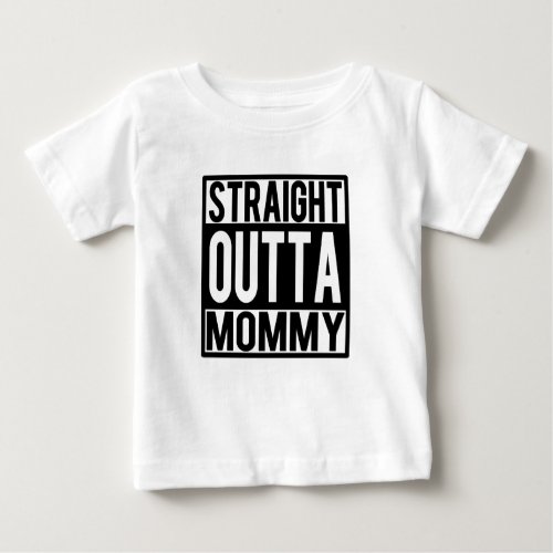 Straight Outta Mommy funny baby shirt