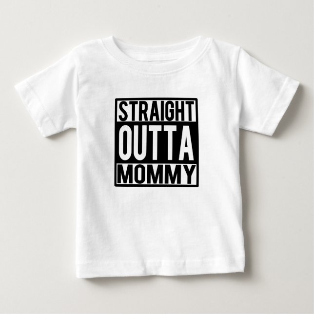 Straight Outta Mommy funny baby shirt (Front)