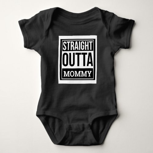 Straight Outta Mommy Infant Onsie Baby Bodysuit