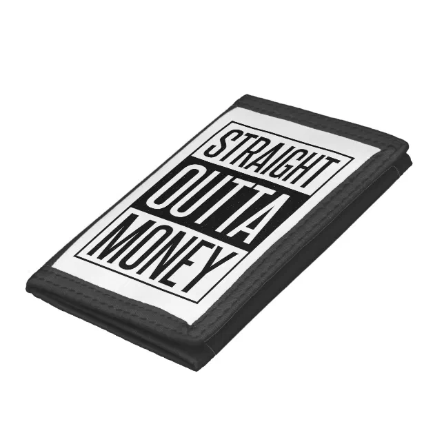 Straight Outta Money Funny Trifold Wallet | Zazzle