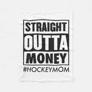 Straight Outta Money Hockey Mom Funny Ice Hockey M Fleece Blanket