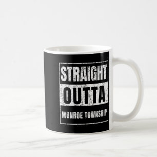 Straight Outta Monroe Township New Jersey Coffee Mug
