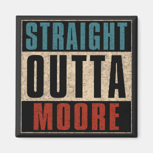 Straight Outta Moore Oklahoma OK Magnet