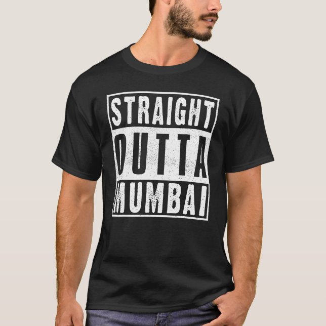 Straight Outta Mumba Hometown City India Birthplac T-Shirt (Front)