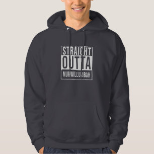 Straight Outta Murwillumbah Hoodie