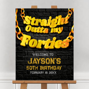 Straight Outta my Forties Welcome Sign