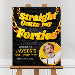 Straight Outta my Forties Welcome Sign with Photo