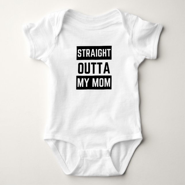 Straight Outta My Mom funny baby bodysuits (Front)