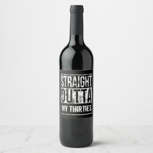 Straight Outta My Thirties 40th Birthday Party Wine Label