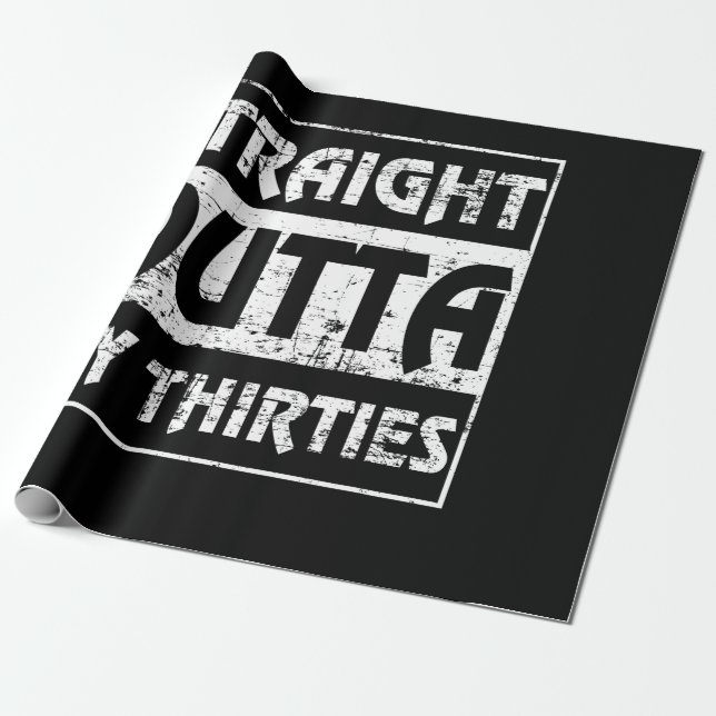 Straight Outta My Thirties Funny 40th Birthday Wrapping Paper (Unrolled)