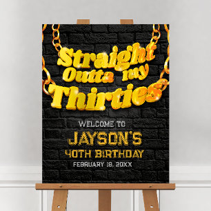 Straight Outta my Thirties Welcome Sign