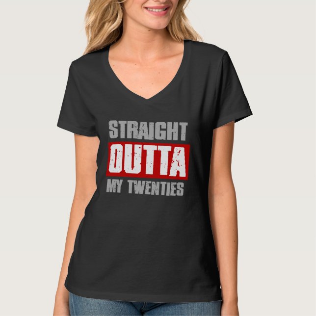 STRAIGHT OUTTA MY TWENTIES  Sarcastic Meme Gangsta T-Shirt (Front)