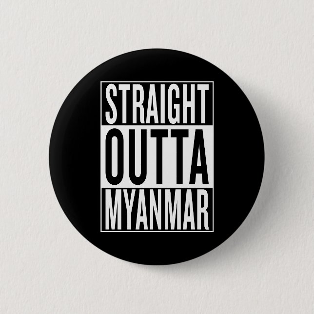 straight outta Myanmar Button (Front)