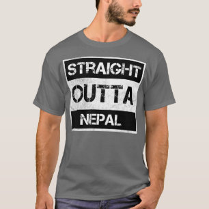 Straight Outta Nepal Traveler Gift Country Expat N T-Shirt