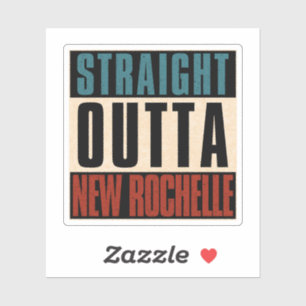 Straight Outta New Rochelle New York NY Sticker