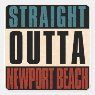 Straight Outta Newport Beach California CA Square Sticker