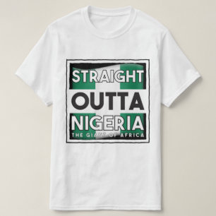 Straight Outta Nigeria  T-Shirt