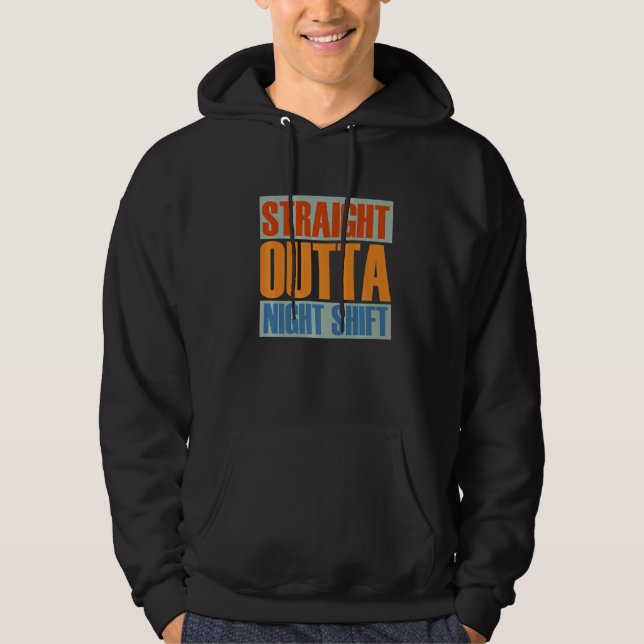 Straight Outta Night Shift Nursing Night Shift Nur Hoodie (Front)
