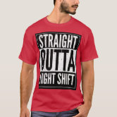 Graveyard Shift / Late Night Shift Worker T-Shirt