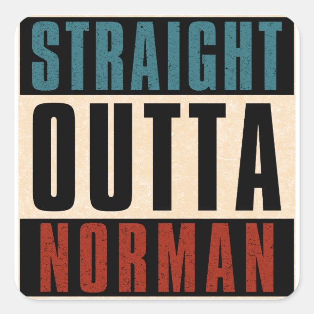 Straight Outta Norman Oklahoma OK Square Sticker (Front)