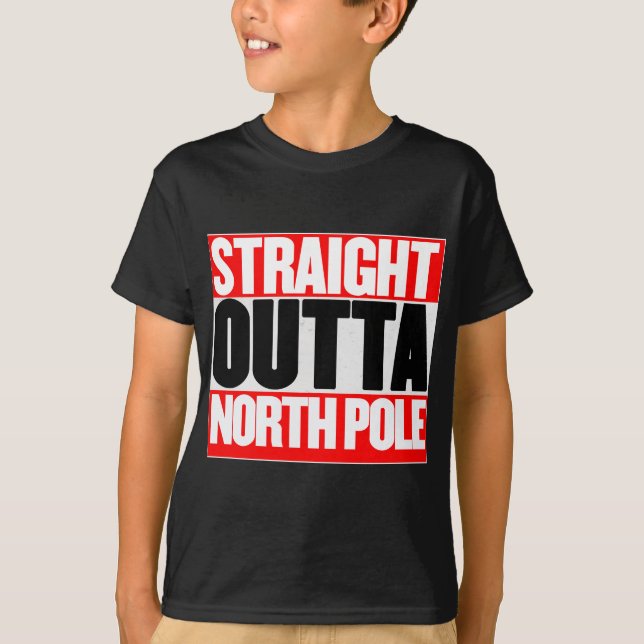 Straight Outta North Pole T-Shirt (Front)
