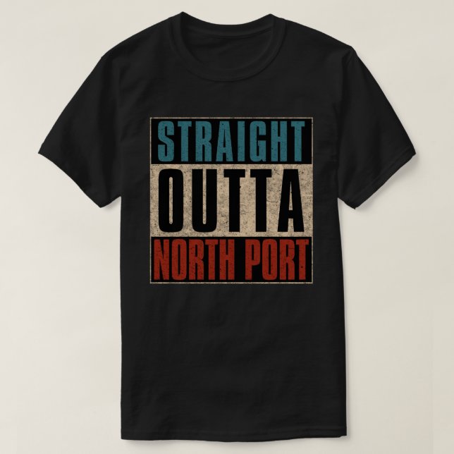 Straight Outta North Port Florida FL T-Shirt (Design Front)