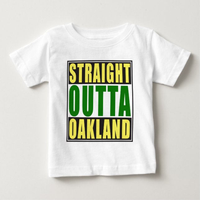 Straight Outta Oakland Green Baby T-Shirt (Front)