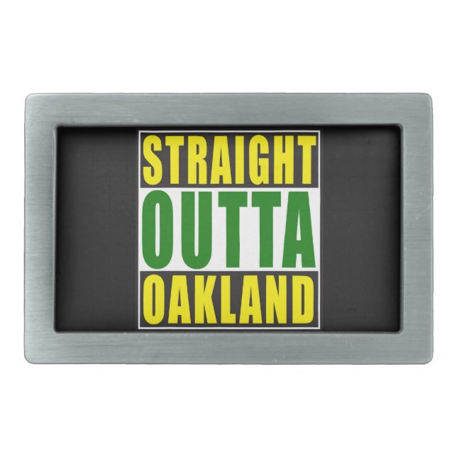 Straight Outta Oakland Green Rectangular Belt Buckle (Front)