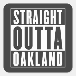 Straight Outta Oakland Square Sticker