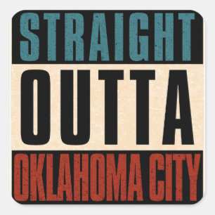 Straight Outta Oklahoma City Oklahoma OK Square Sticker